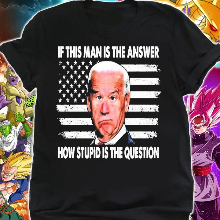 If This Man Is The Answer T-Shirt t-shirt shirt