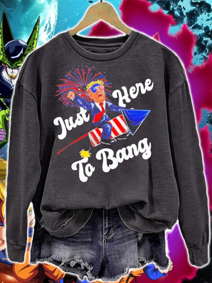 Just Here To Bang Trump Riding Firework 4th Of July 2022 Shirt t-shirt sweatshirt