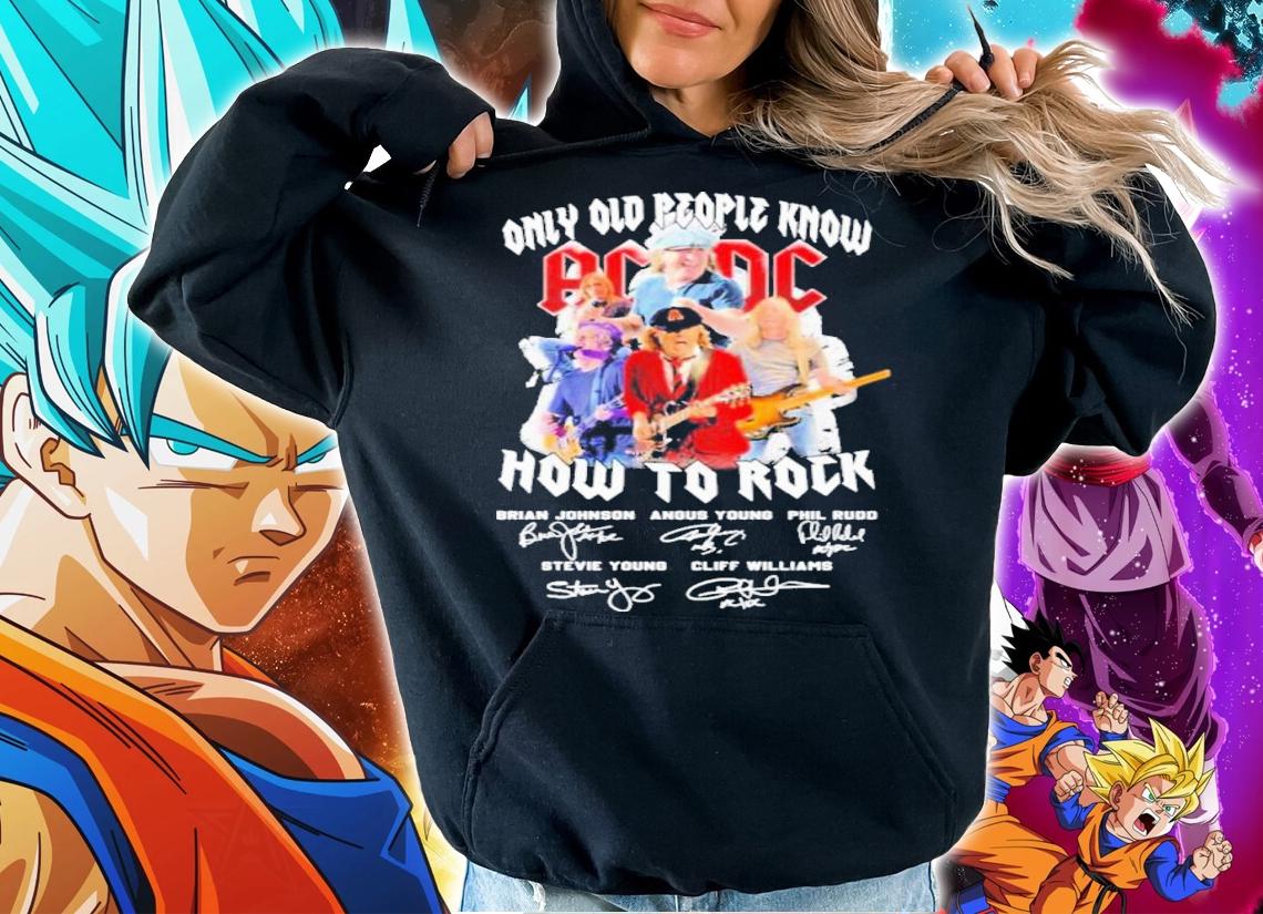 Only Old People Know Ac Dc How To Rock Signatures Shirt t-shirt hoodie