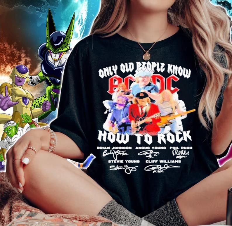 Only Old People Know Ac Dc How To Rock Signatures Shirt t-shirt woman shirt