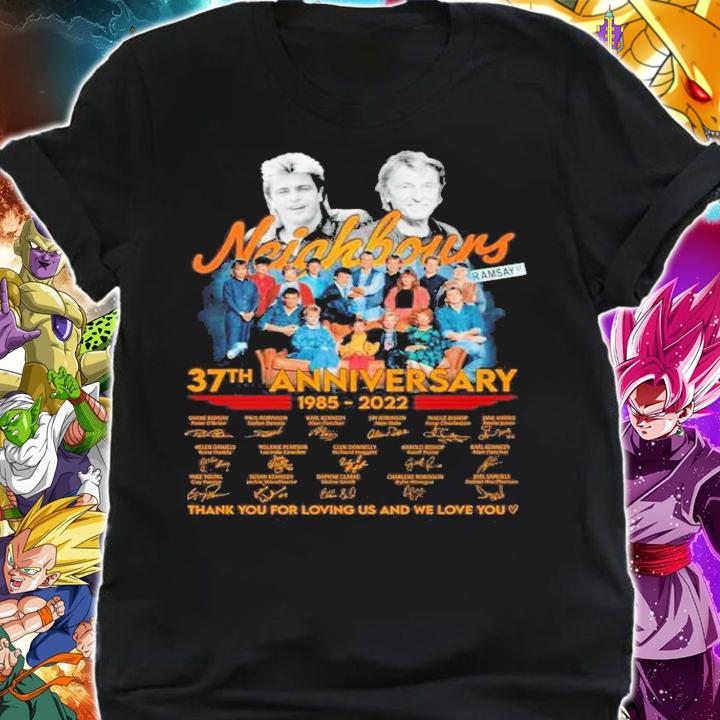 Neighbours 37th anniversary 1985 2022 thank you for loving US and we love you signatures t-shirt shirt
