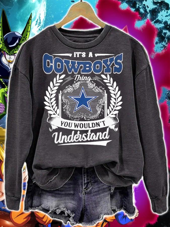 Its A Dallas Cowboys Thing You Wouldnt Understand t-shirt sweatshirt