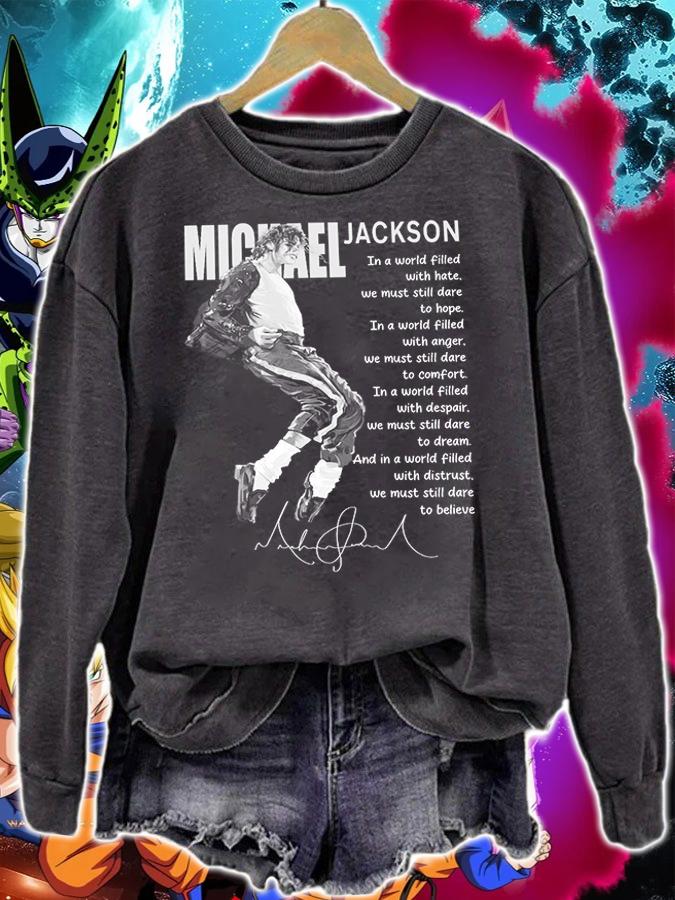 Michel Jackson Signature Quote In A World Filled With Anger We Must Still Dare To Comfort t-shirt sweatshirt