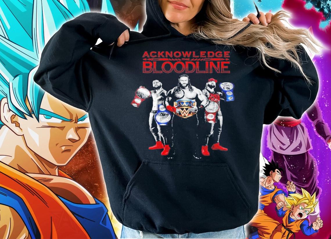 Roman Reigns Acknowledge The Bloodline Shirt t-shirt hoodie