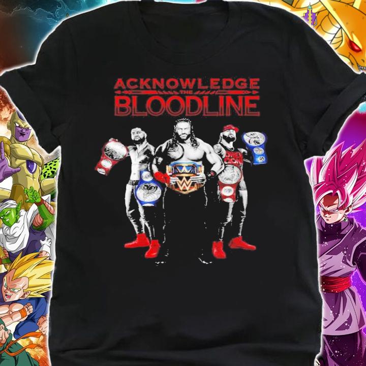 Roman Reigns Acknowledge The Bloodline Shirt t-shirt shirt