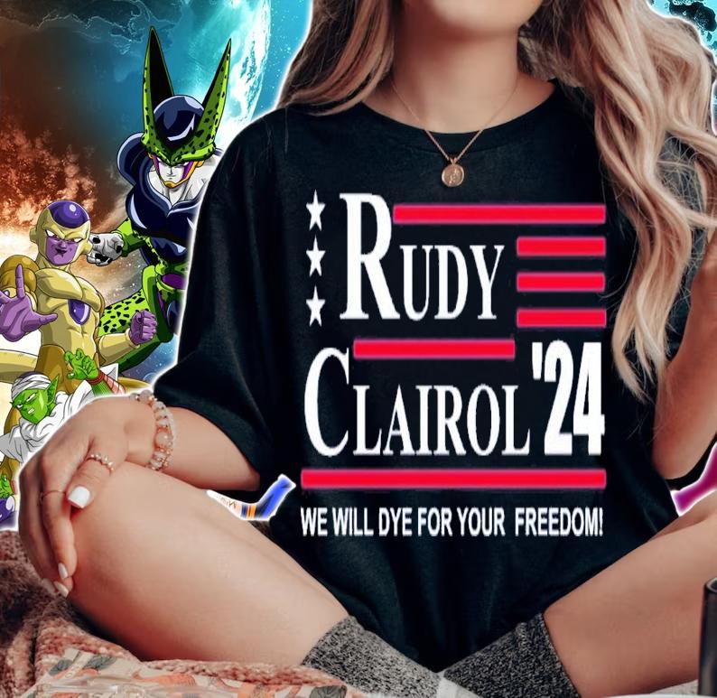 Rudy Clairol 2024 We Will Dye For Your Freedom Shirt t-shirt woman shirt