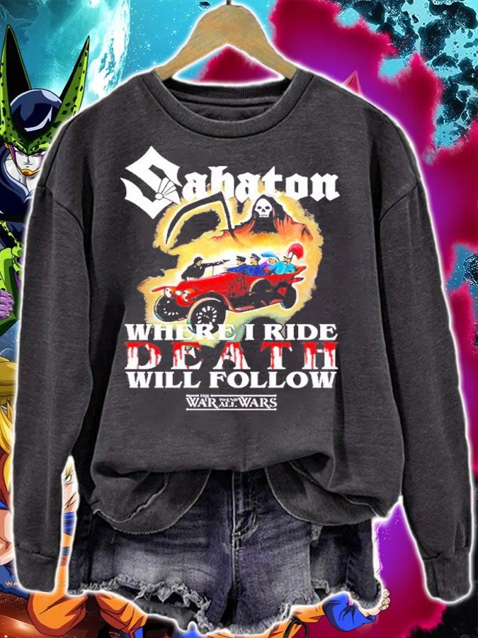 Sabaton where I ride death will follow Sarajevo Propaganda shirt t-shirt sweatshirt