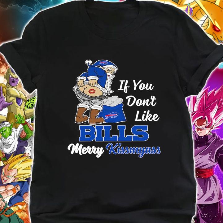 Santa Claus If You Dont Like Buffalo Bills Merry Kissmyass Christmas t-shirt shirt