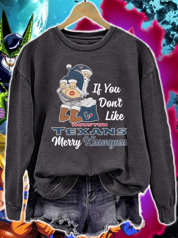 Santa Claus If You Dont Like Houston Texans Merry Kissmyass Christmas t-shirt sweatshirt