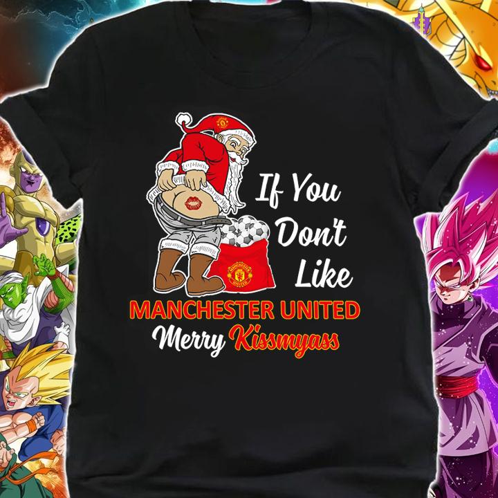 Santa Claus If You Dont Like Manchester United Merry Kissmyass Christmas t-shirt shirt