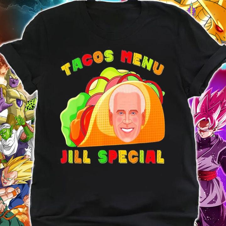 Tacos Special Menu Jill Special Anti Biden T-Shirt t-shirt shirt
