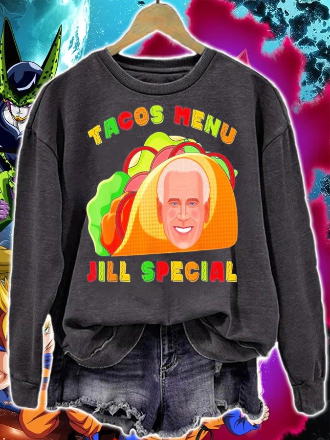 Tacos Special Menu Jill Special Anti Biden T-Shirt t-shirt sweatshirt