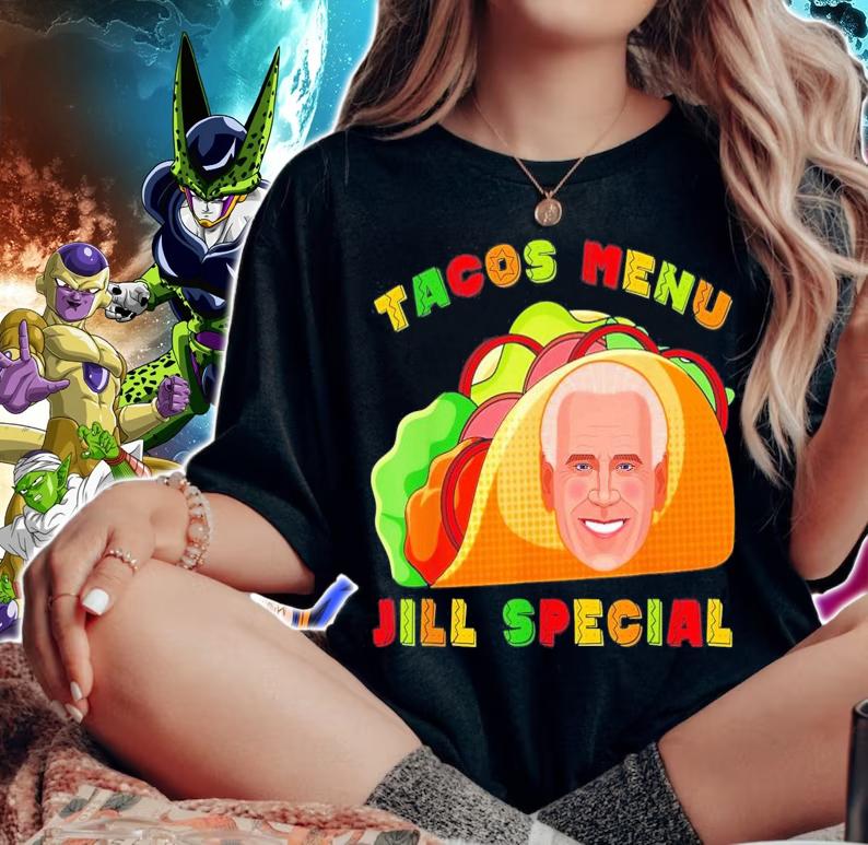 Tacos Special Menu Jill Special Anti Biden T-Shirt t-shirt woman shirt