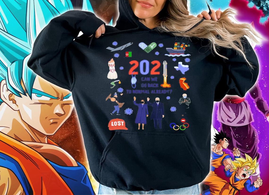 2021 Can We Go Back To Normal Already T-Shirt t-shirt hoodie