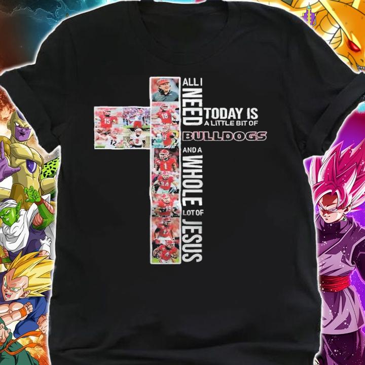 All I Need Today Is A Little Bit Of Bulldogs And A Whole Lot Of Jesus Shirt t-shirt shirt