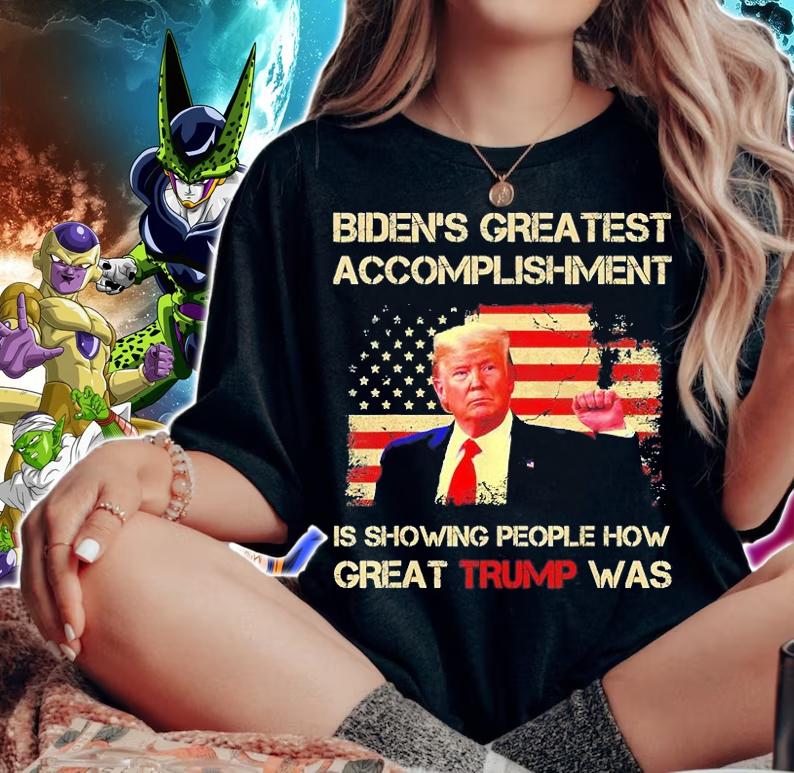 Biden's Greatest Accomplishment Is Showing How Great Trump Was t-shirt woman shirt