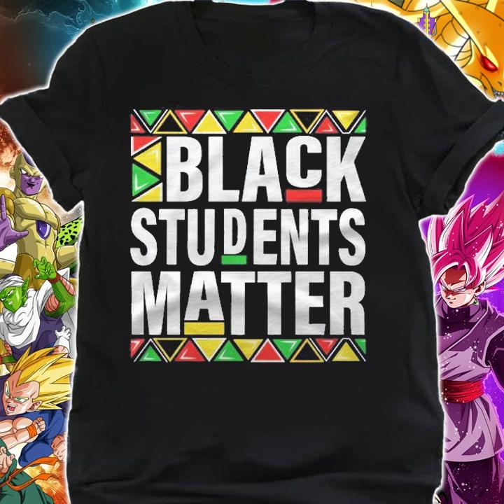 Black Students Matter Black History Month Pride Women Men Shirt t-shirt shirt