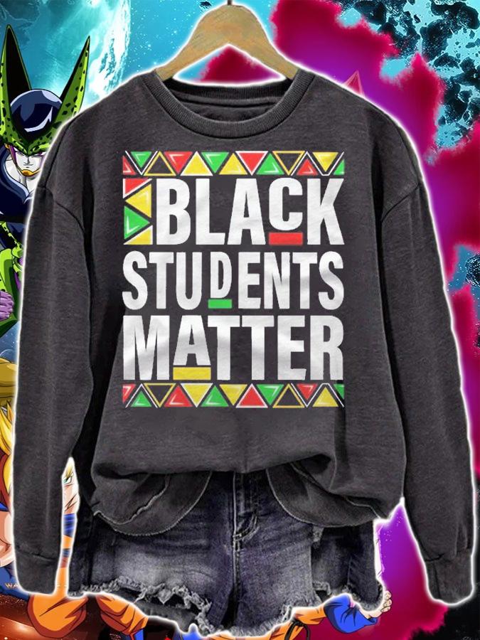 Black Students Matter Black History Month Pride Women Men Shirt t-shirt sweatshirt