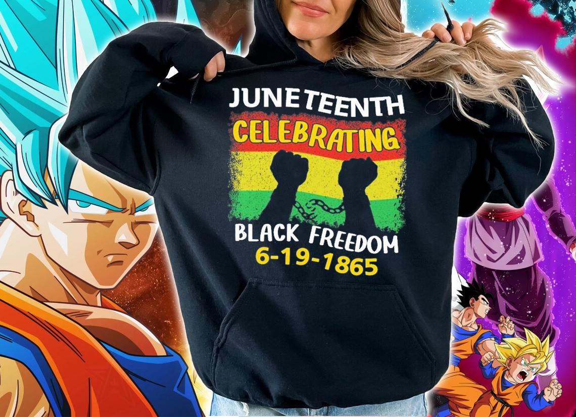 Celebrating Proud Black History Freedom Juneteenth Black Freedom T-Shirt t-shirt hoodie