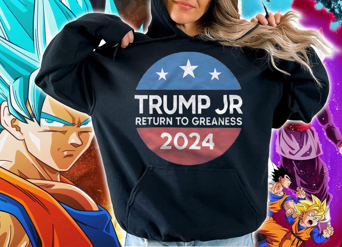 Donald Trump Jr 2024 Return To Greaness T-Shirt t-shirt hoodie