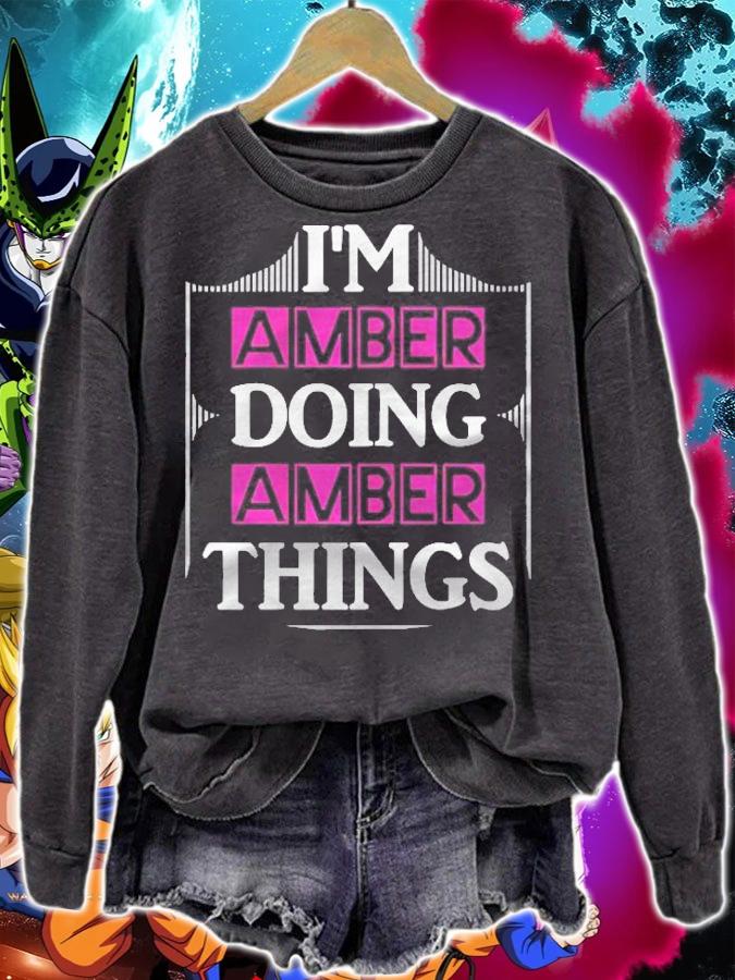 Im Amber Doing Amber Things Funny First Name Gift T-shirt t-shirt sweatshirt