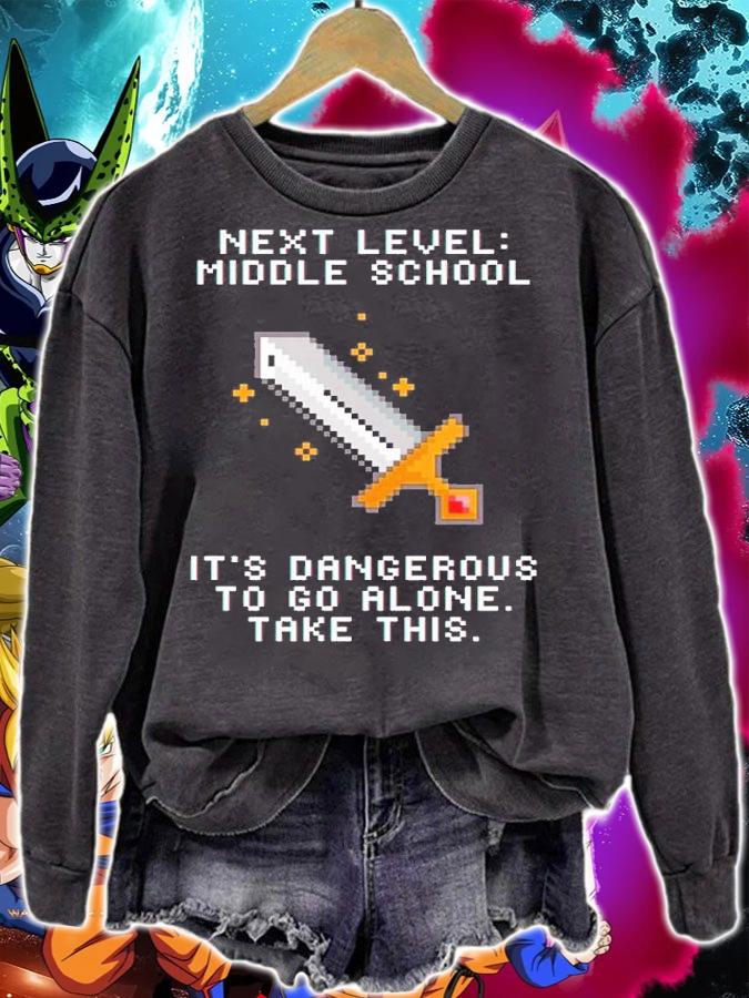 Next Level Middle School It's Dangerous To Go Alone Take This T-Shirt t-shirt sweatshirt