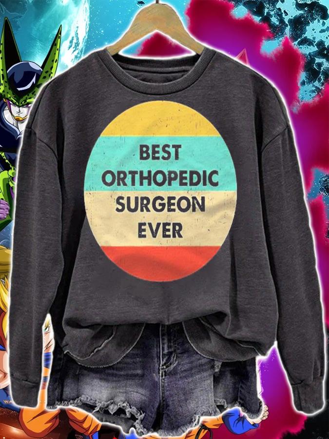 Orthopedic Surgeon Shirt Best Orthopedic Surgeon Ever T-shirt t-shirt sweatshirt
