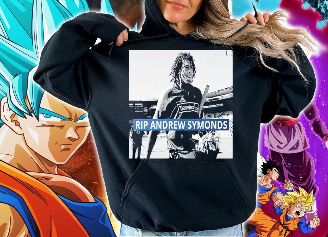 RIP Andrew Symonds Shirt t-shirt hoodie