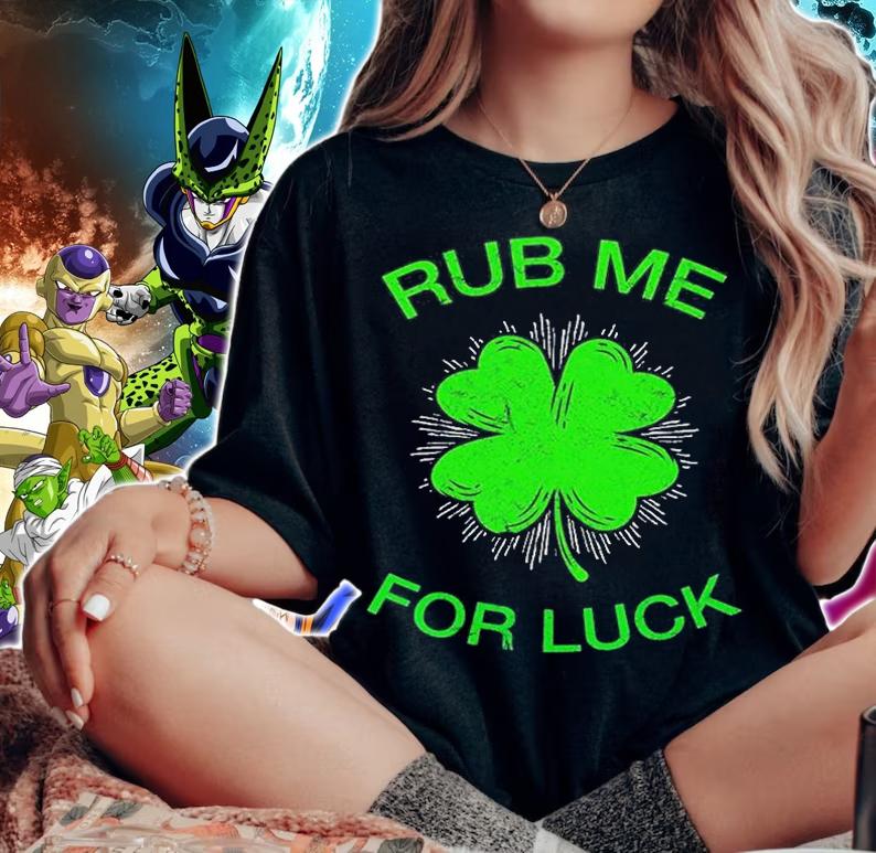 Rub Me For Luck St. Patricks Day T-Shirt t-shirt woman shirt