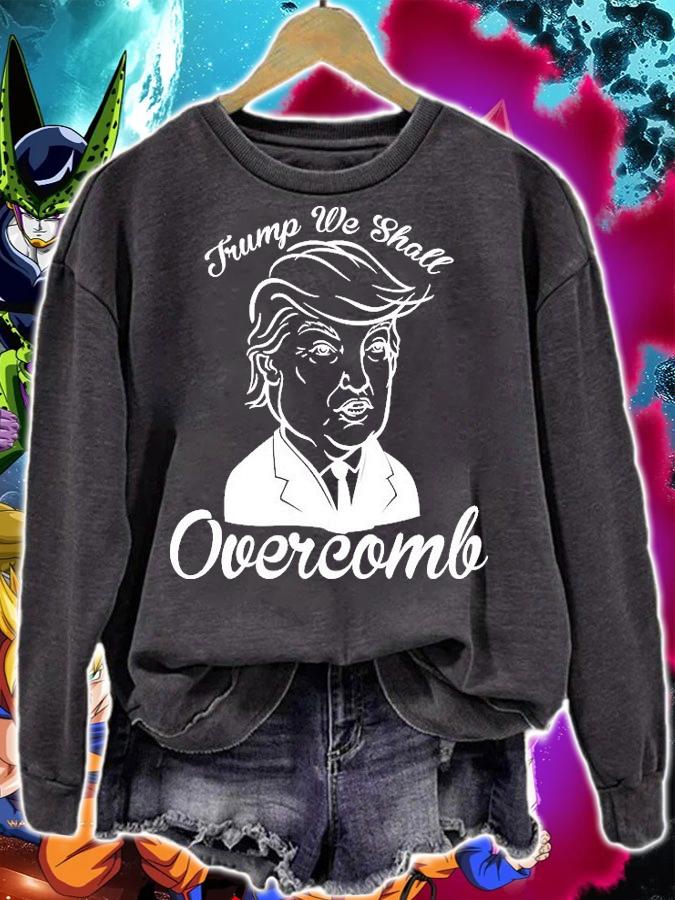 Trump We Shall Overcomb Hilarious Trump T-Shirt t-shirt sweatshirt