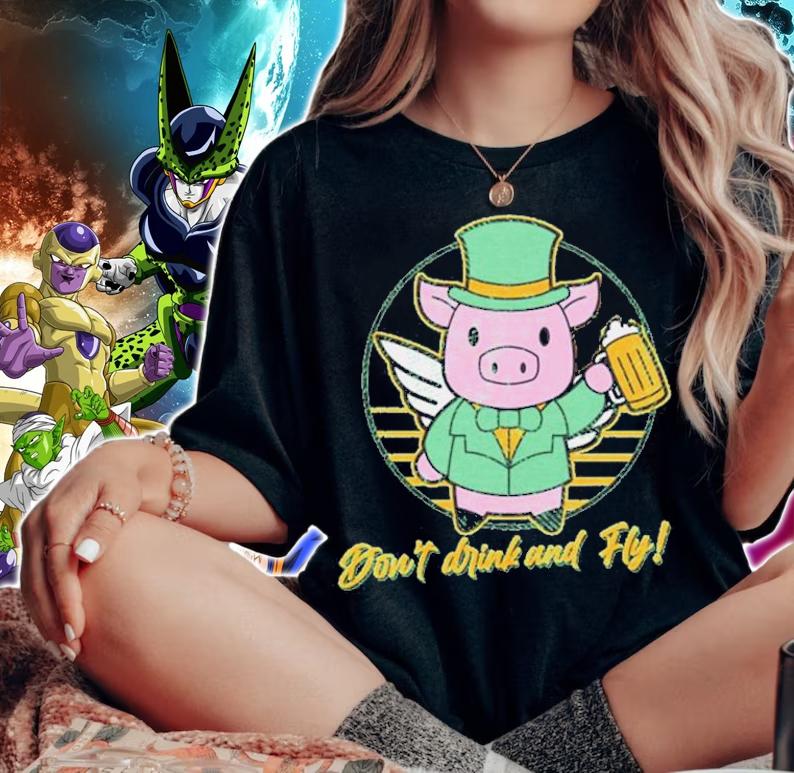 Don't Drink and Fly Pig shirt t-shirt woman shirt