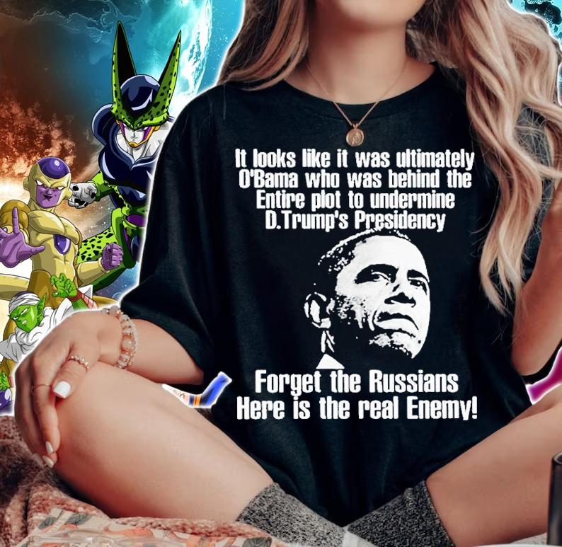 It Looks Like It Was Ultimately Obama Who Was Behind The Entire T-Shirt t-shirt woman shirt