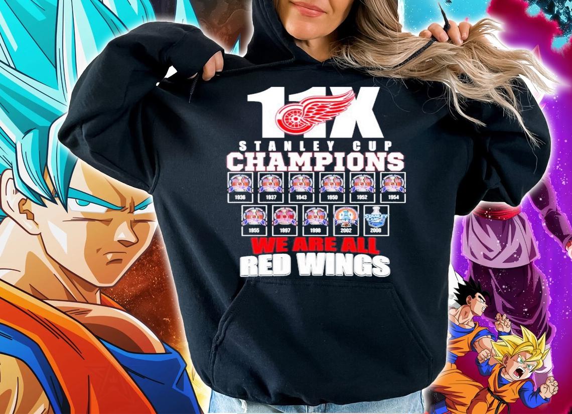 Detroit Red Wings 11x Stanley Cup Champions We Are All Red Wings Shirt t-shirt hoodie