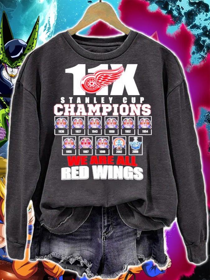 Detroit Red Wings 11x Stanley Cup Champions We Are All Red Wings Shirt t-shirt sweatshirt