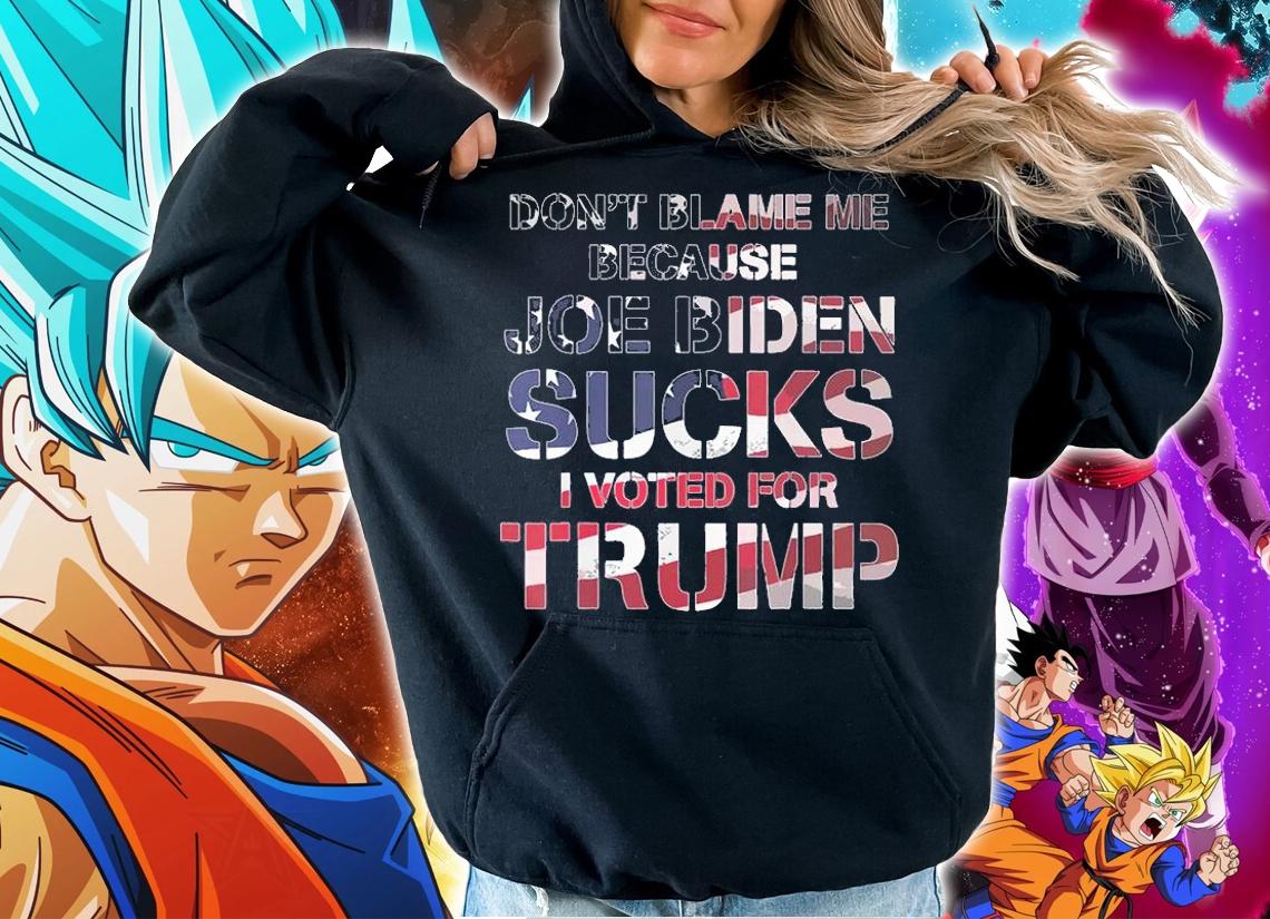 Don't Blame Me Because Joe Biden Sucks I Voted For Trump Vintage T-Shirt t-shirt hoodie