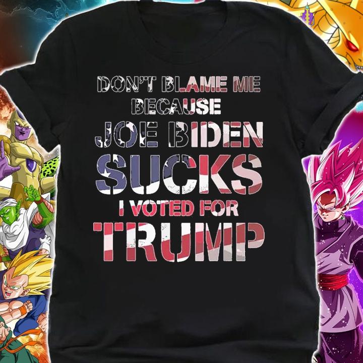 Don't Blame Me Because Joe Biden Sucks I Voted For Trump Vintage T-Shirt t-shirt shirt