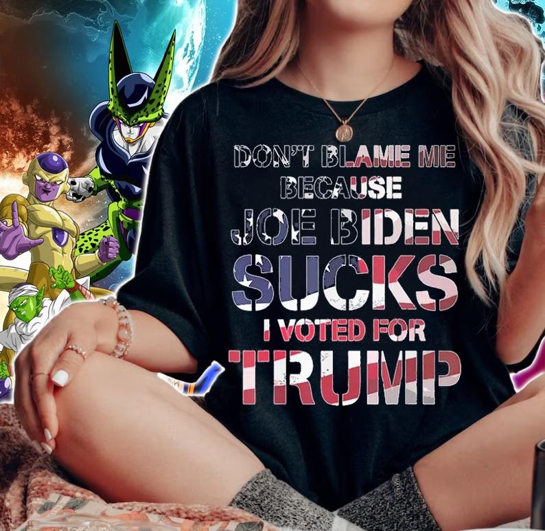 Don't Blame Me Because Joe Biden Sucks I Voted For Trump Vintage T-Shirt t-shirt woman shirt