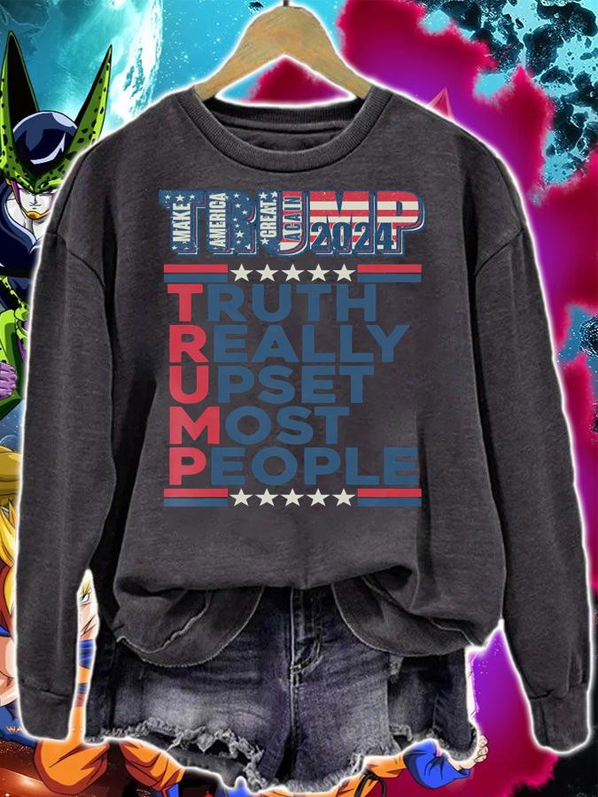 Trump Make America Great Again 2024 Truth Really Upset Most People t-shirt sweatshirt