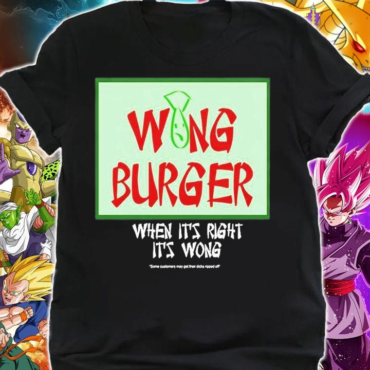Wong Burger When Its Right Its Wong T-Shirt t-shirt shirt