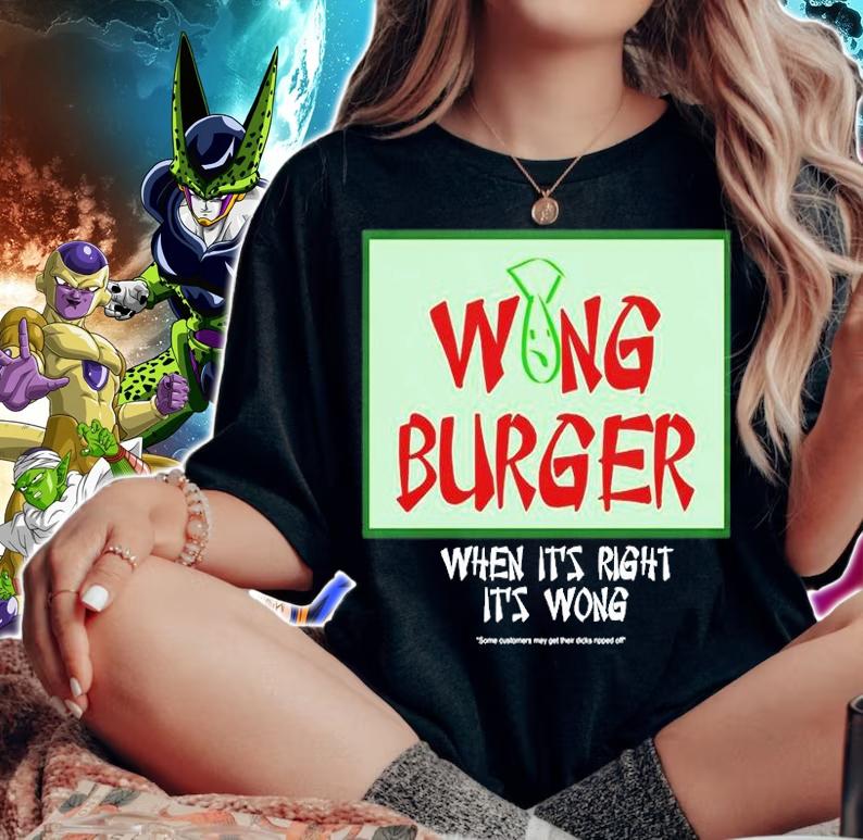 Wong Burger When Its Right Its Wong T-Shirt t-shirt woman shirt