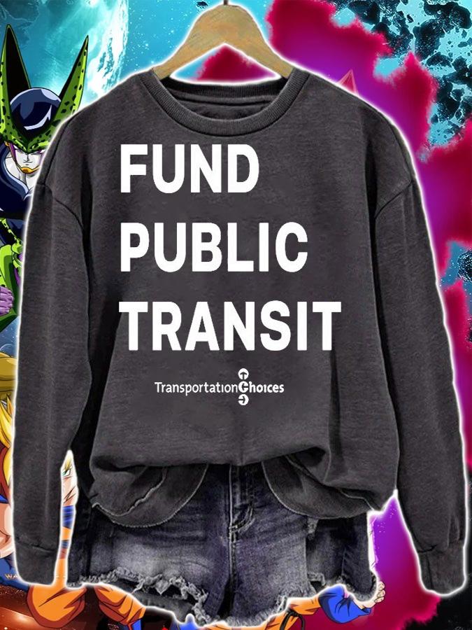 Fund Public Transit Transportation Choices T-Shirt t-shirt sweatshirt