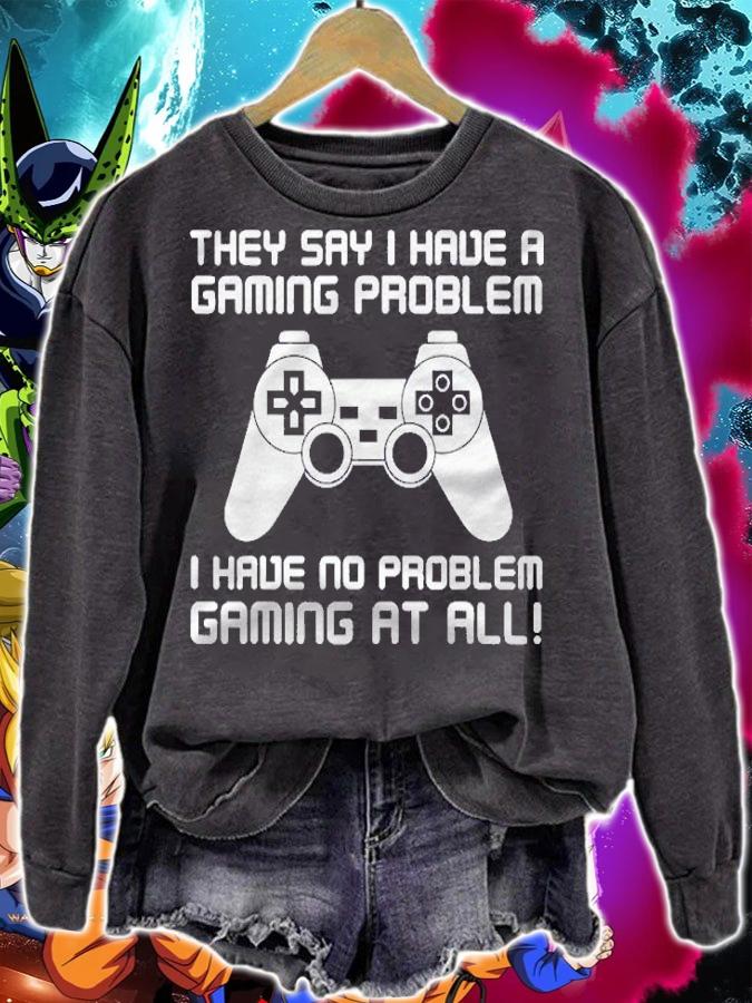 Gaming Problem Sarcastic Funny Gaming Gift Shirt t-shirt sweatshirt