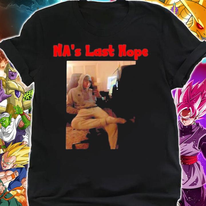 Prod Na's Last Hope Shirt t-shirt shirt