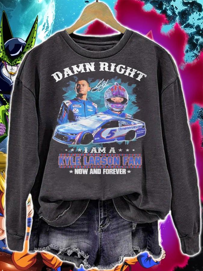 Damn Right I Am A Kyle Larson Fan Now And Forever Signature t-shirt sweatshirt