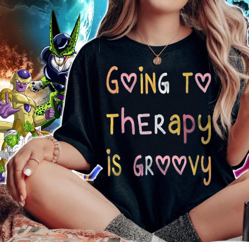 Going to therapy is groovy shirt woman shirt