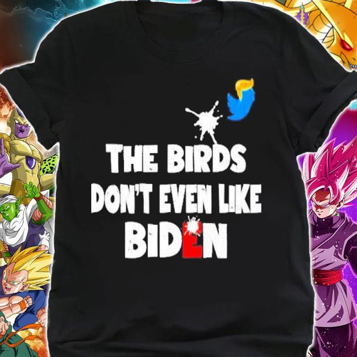 The Birds Dont Even Like Biden Biden Bird Poop Shirt shirt