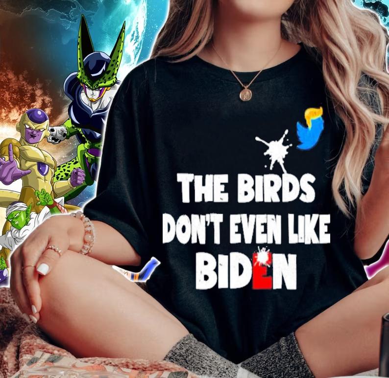The Birds Dont Even Like Biden Biden Bird Poop Shirt woman shirt