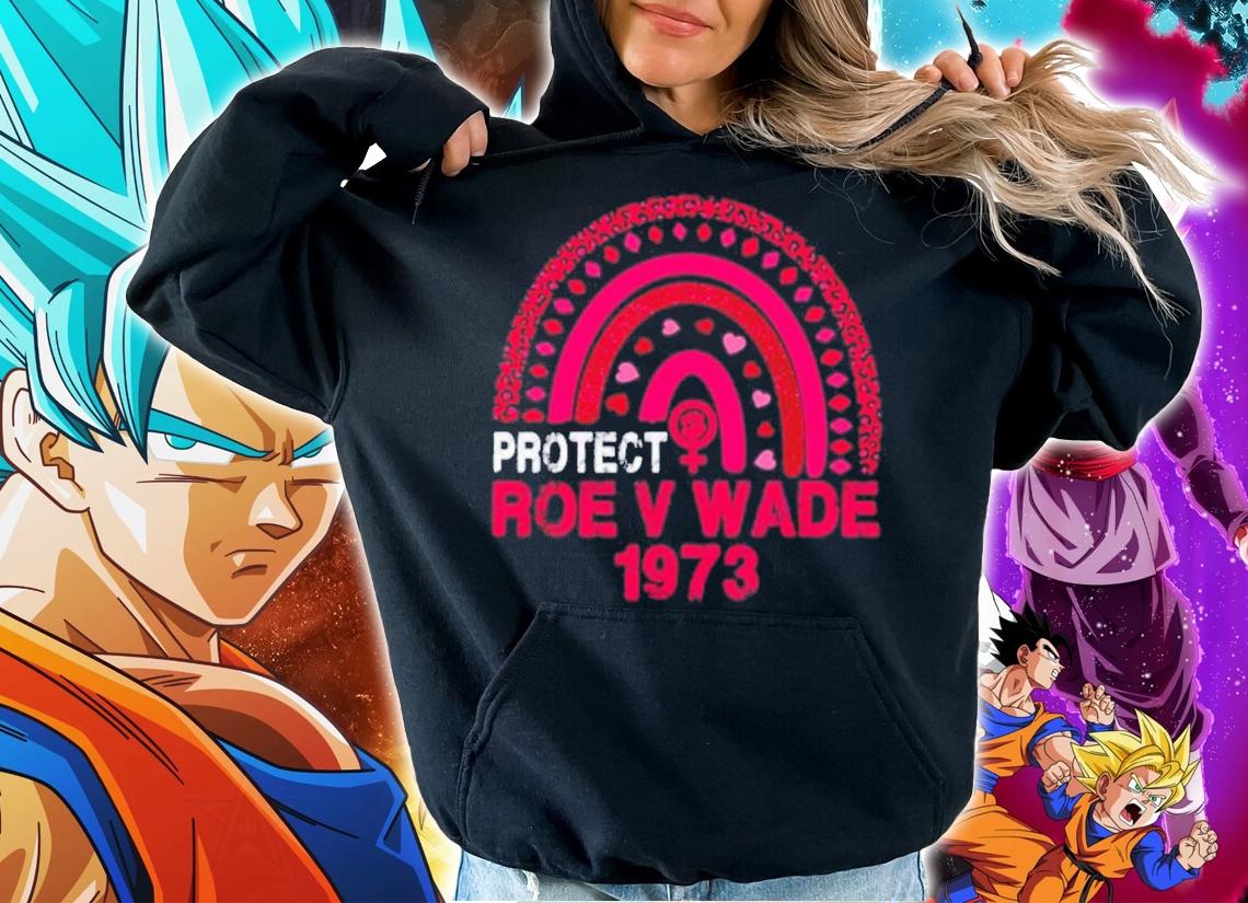 Rainbow Protect Roe V Wade 1973 Feminist Pro Choice Shirt hoodie