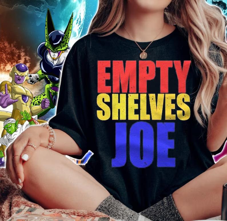 Empty Shelves Joe Conservative Anti Liberal Shirt woman shirt