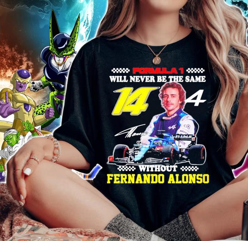Formula 1 Will Never Be The Same Without Fernando Alonso Signature t-shirt woman shirt